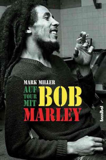 Auf Tour mit Bob Marley - Mark Miller