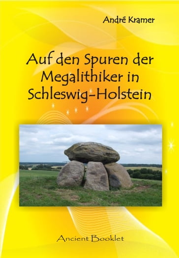 Auf den Spuren der Megalithiker in Schleswig-Holstein - André Kramer