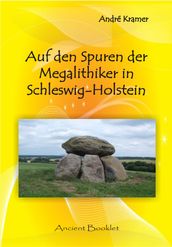 Auf den Spuren der Megalithiker in Schleswig-Holstein