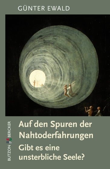 Auf den Spuren der Nahtoderfahrungen - Gunter Ewald