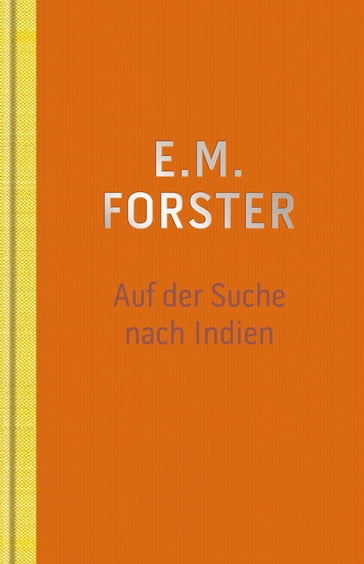 Auf der Suche nach Indien - E.M. Forster