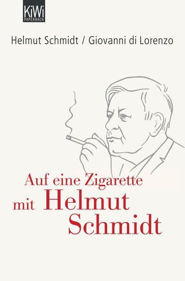 Auf eine Zigarette mit Helmut Schmidt - Helmut Schmidt - Giovanni Di Lorenzo