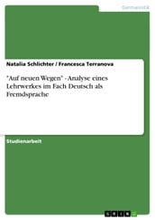  Auf neuen Wegen  - Analyse eines Lehrwerkes im Fach Deutsch als Fremdsprache