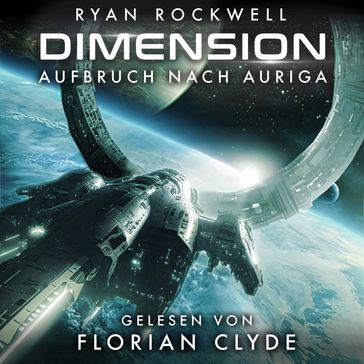 Aufbruch nach Auriga - Dimension, Band 1 (ungekurzt) - Ryan Rockwell