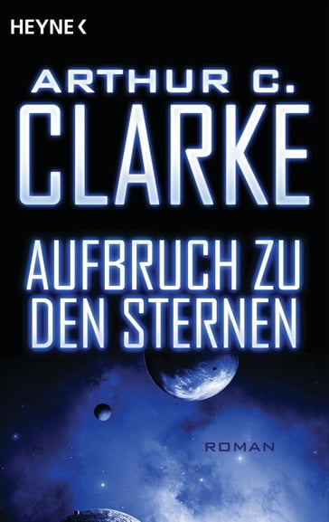 Aufbruch zu den Sternen - Arthur Charles Clarke