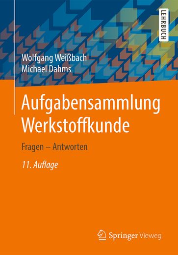 Aufgabensammlung Werkstoffkunde - Michael Dahms - Wolfgang Weißbach