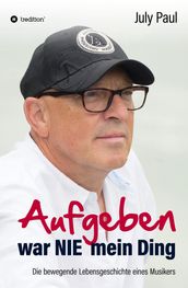 Aufgeben war NIE mein Ding