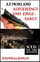 Aufgehängt und eingesargt: N.Y.D. - New York Detectives