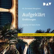 Aufgeklärt. Erzählungen (gekürzt)