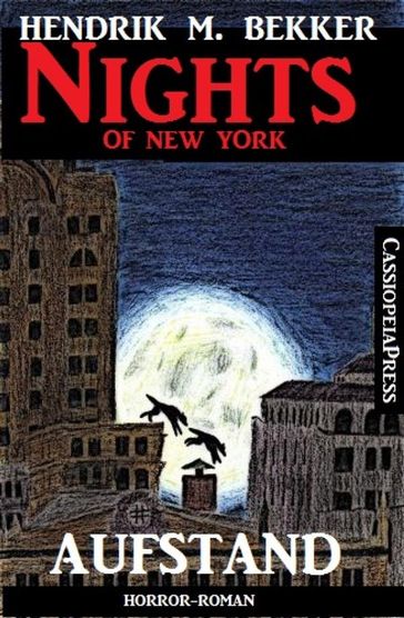 Aufstand - Horror-Roman: Nights of New York - Hendrik M. Bekker