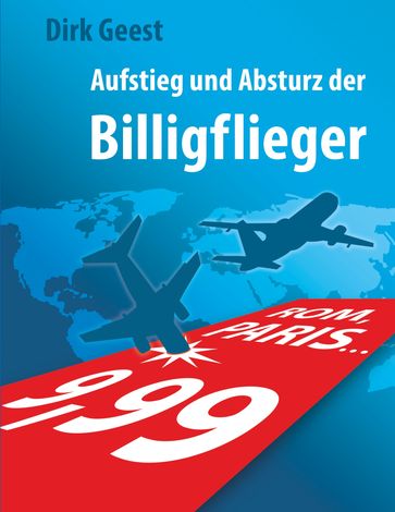 Aufstieg und Absturz der Billigflieger - Dirk Geest