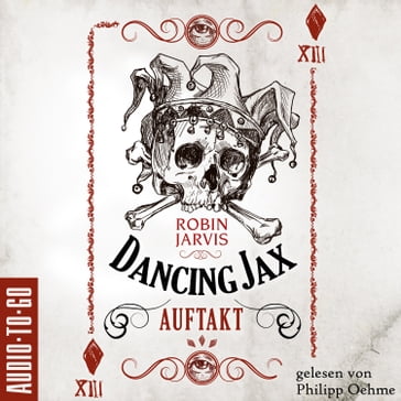 Auftakt - Dancing Jax, Band 1 (ungekurzt) - Robin Jarvis