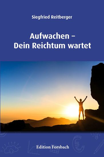 Aufwachen - Dein Reichtum wartet - Siegfried Reitberger