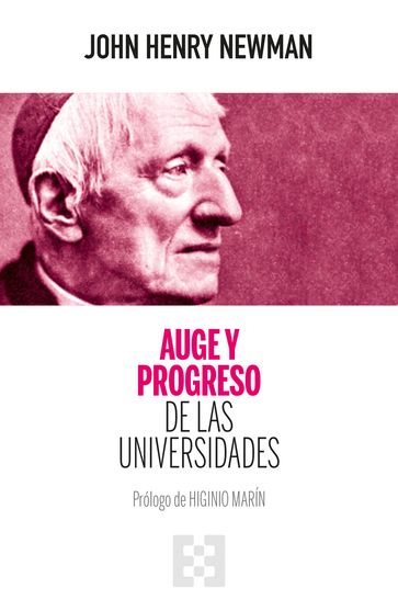 Auge y progreso de las universidades - John Henry Newman