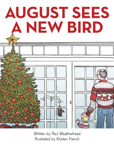 August Sees a New Bird - Kristen French - Paul Weatherhead