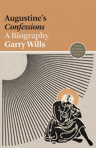 Augustine's Confessions - Garry Wills