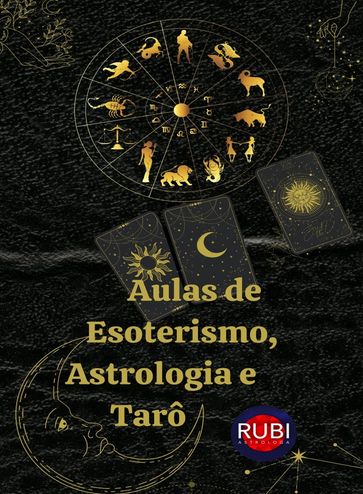 Aulas de Esoterismo, Astrologia e Tarô - Alina A Rubi - Angeline A. Rubi