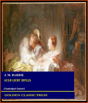 Auld Licht Idylls - J. M. Barrie