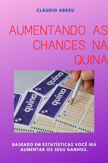 Aumentando as chances na quina - Cláudio Abreu