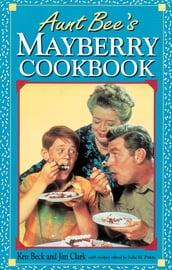 Aunt Bee s Mayberry Cookbook
