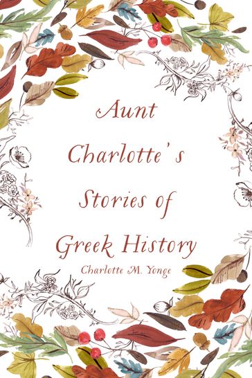 Aunt Charlotte's Stories of Greek History - Charlotte M. Yonge