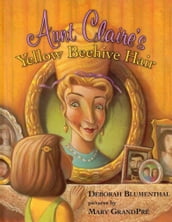 Aunt Claire s Yellow Beehive Hair
