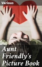 Aunt Friendly s Picture Book