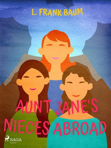 Aunt Jane's Niece Abroad - Lyman Frank Baum