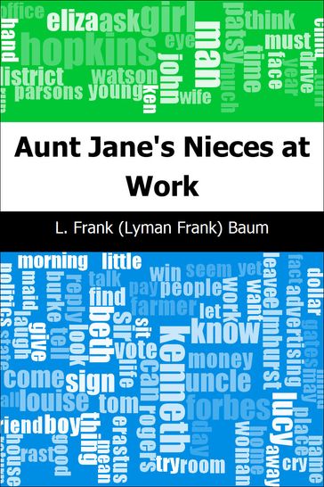 Aunt Jane's Nieces at Work - Lyman Frank Baum