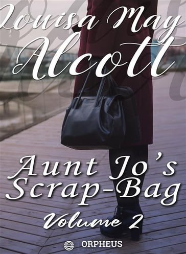 Aunt Jo's Scrap Bag, Volume 2 / Shawl-Straps - Louisa May Alcott