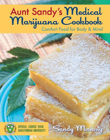 Aunt Sandy's Medical Marijuana Cookbook - Richard Lee - Sandy Moriarty