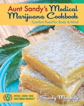 Aunt Sandy s Medical Marijuana Cookbook