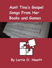 Aunt Tina s Gospel Songs From Her Books and Games
