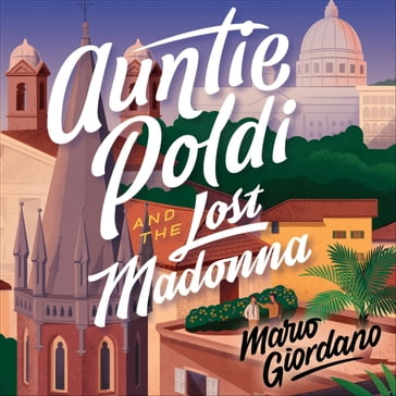 Auntie Poldi and the Lost Madonna - Mario Giordano