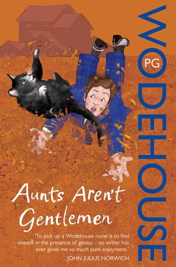 Aunts Aren't Gentlemen - P G Wodehouse