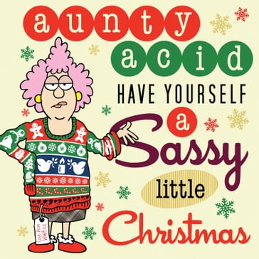 Aunty Acid: Have Yourself a Sassy Little Christmas - Ged Backland