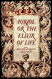 Auriol, or The Elixir of Life
