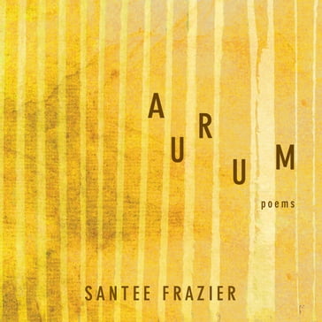 Aurum - Santee Frazier