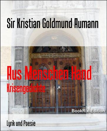 Aus Menschen Hand - Sir Kristian Goldmund Aumann