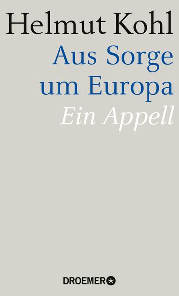 Aus Sorge um Europa - Helmut Kohl