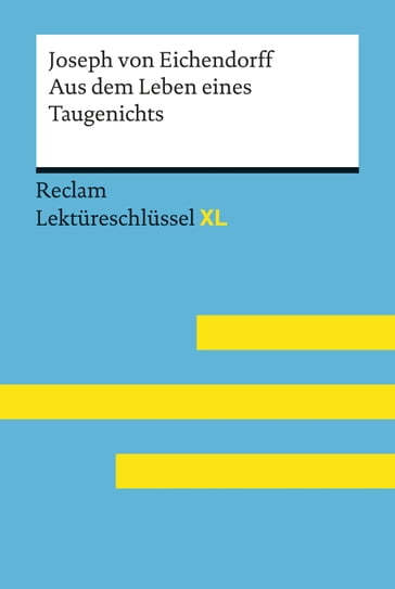 Aus dem Leben eines Taugenichts von Joseph von Eichendorff: Reclam Lektüreschlüssel XL - Theodor Pelster - Joseph von Eichendorff