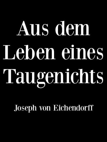 Aus dem Leben eines Taugenichts - Joseph von Eichendorff