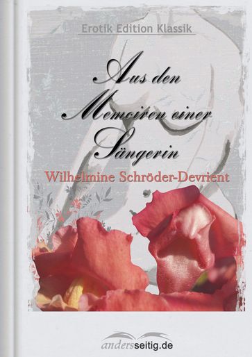 Aus den Memoiren einer Sängerin - Wilhelmine Schroder-Devrient