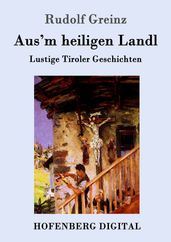 Aus m heiligen Landl