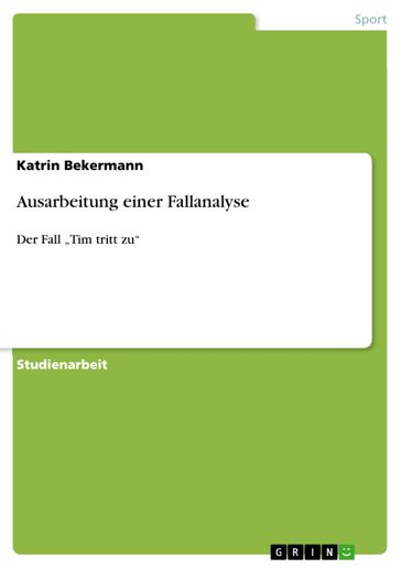 Ausarbeitung einer Fallanalyse - Katrin Bekermann