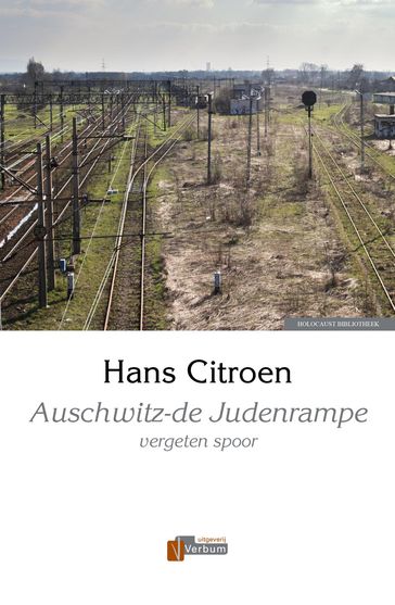 Auschwitz-de Judenrampe - Hans Citroen