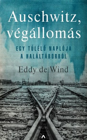 Auschwitz, végállomás - Eddy de Wind