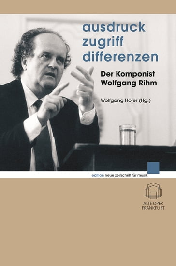 Ausdruck - Zugriff - Differenzen - Wolfgang Rihm