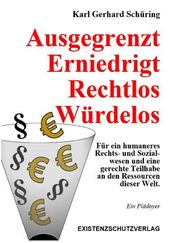 Ausgegrenzt Erniedrigt Rechtlos Würdelos