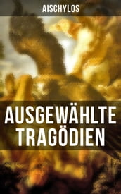 Ausgewahlte Tragodien von Aischylos